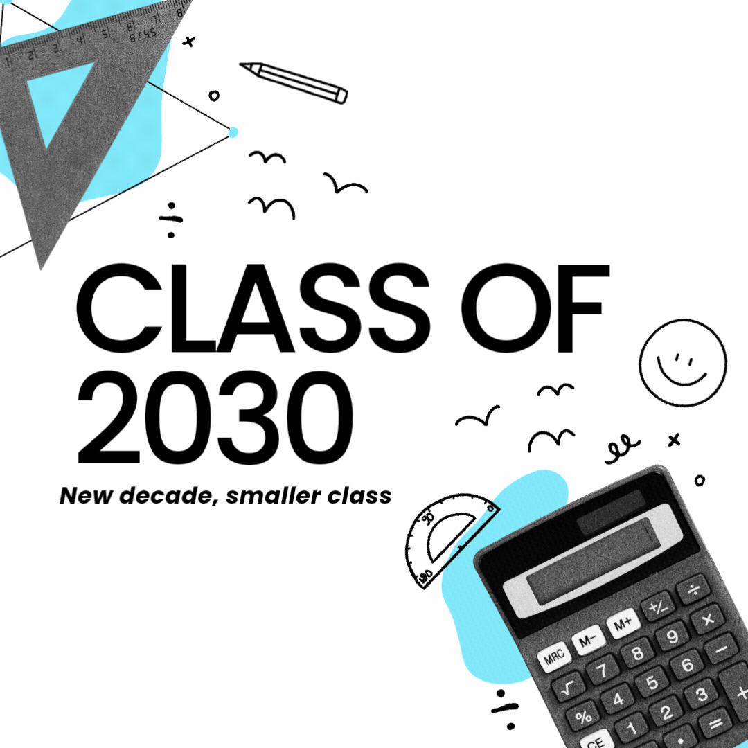 Class of 2030: New decade, smaller class