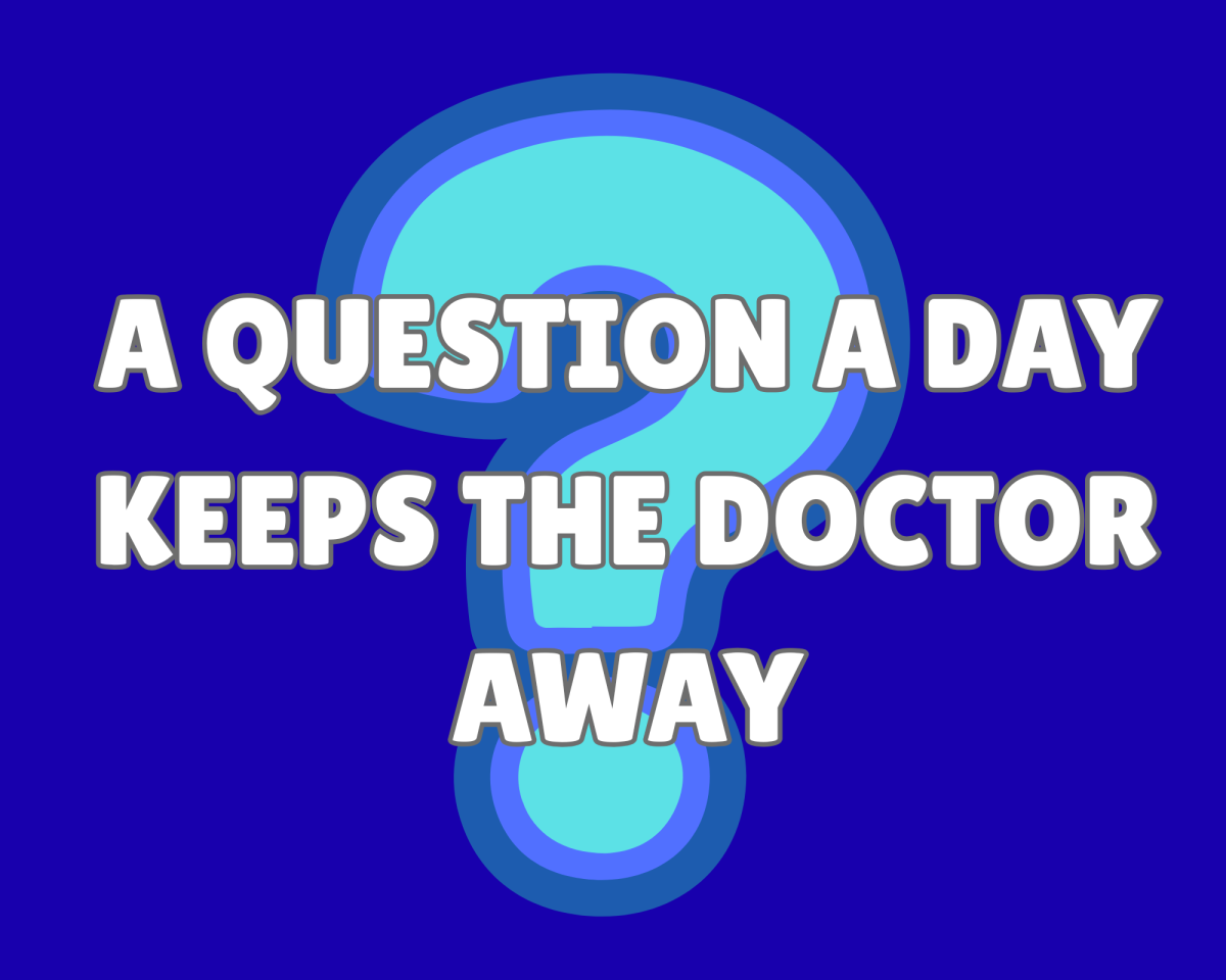 A question a day keeps the doctor away